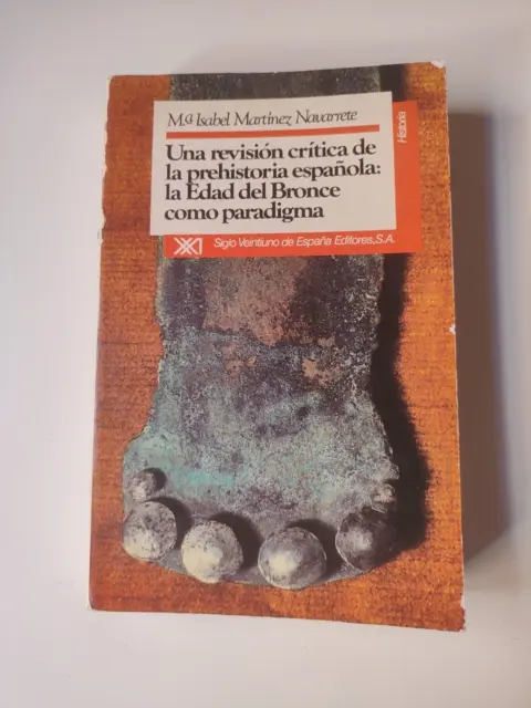 Una revisión crítica de la prehistoria española: Edad del Bronce como paradigma