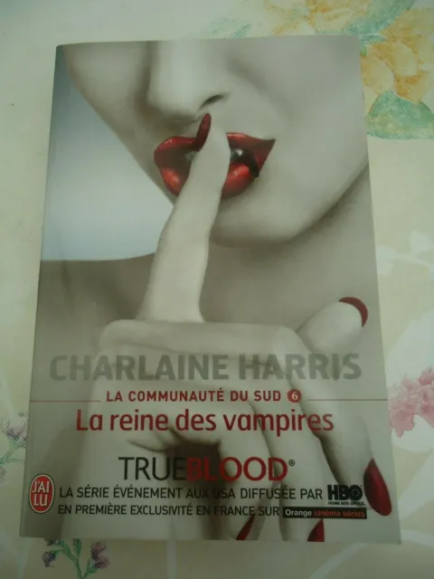 True Blood - La Communaute Du Sud - Tome 6 - Charlaine Harris