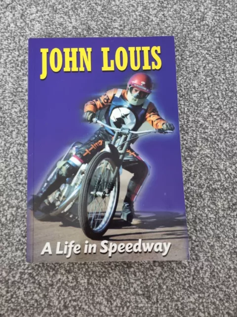 John Louis A Life In Speedway