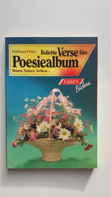 beliebte Verse fürs Poesiealbum Rosen, Tulpen, Nelken gesammelt von W. Pröve