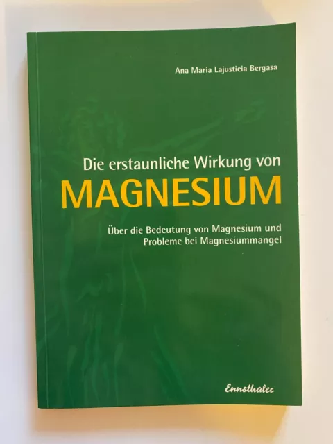 Die erstaunliche Wirkung von Magnesium von Ana Maria Lajusticia Bergasa...