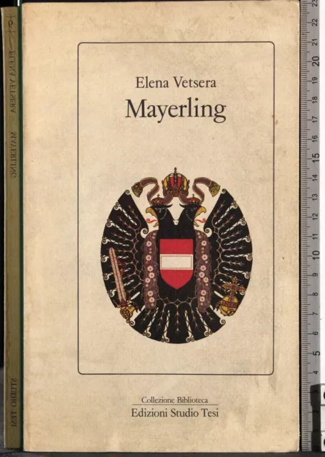 Mayerling. Elena Vetsera. Edizioni Studio Tesi. 1Ed.