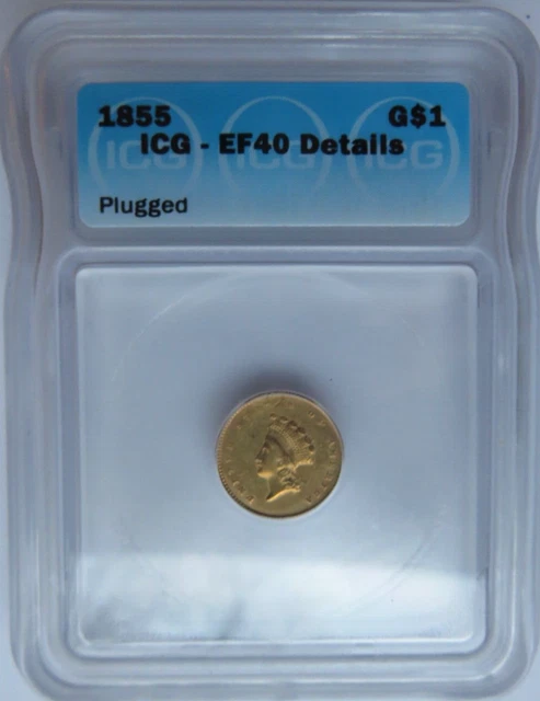 1855 $1 Gold One Dollar Type 2 Indian Princess ICG EF-40 Plugged