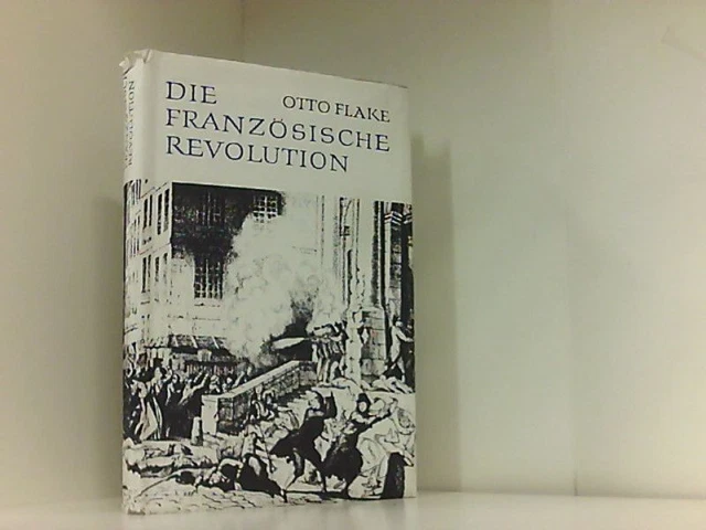 Gründe Für Die Französische Revolution *DIE FRANZÖSISCHE REVOLUTION 1789-1799* Mit vielen Abbildungen. Otto