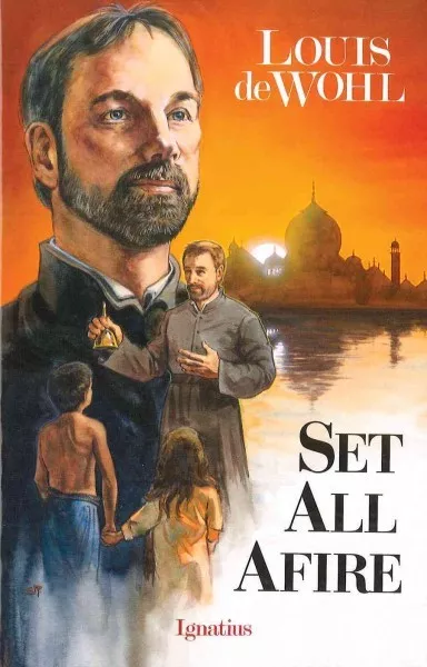 Set All Afire: A Novel About Saint Francis Xavier, libro de bolsillo de De Wohl, Lou...