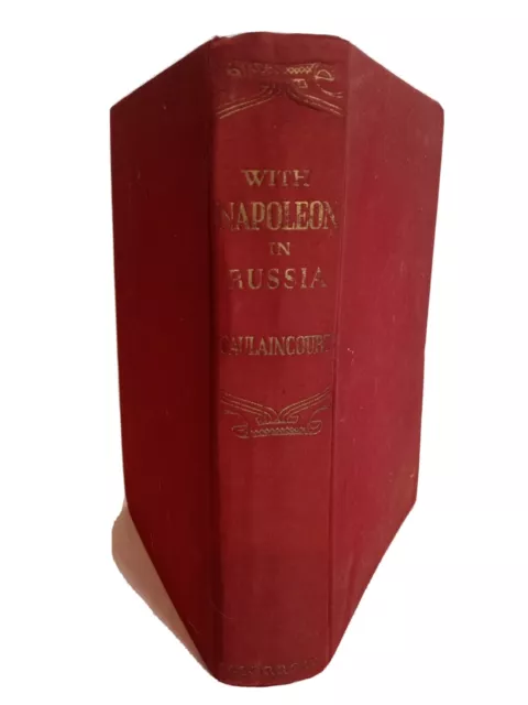 With Napoleon in Russia Memoirs Of General Armand De Caulaincourt 1935