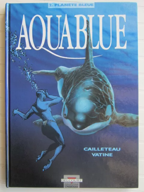 AQUABLUE TOME 2 : Planète bleue § Réédition de 1995 § TBE