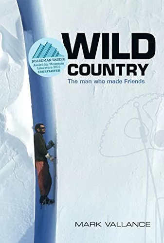 Wild Country: The Man Who Made Friends By Mark Vallance