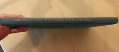 Vintage Better Homes & Gardens Flower Arranging BOOK 1957, Green Gold Hardcover 11