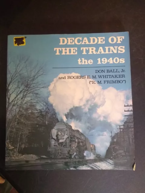 Book Train Railroad History DECADE OF THE TRAINS THE 1940'S