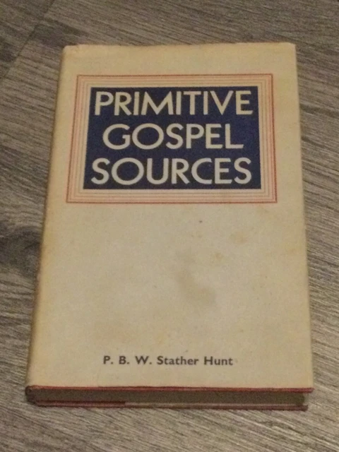 Primitive Evangeliumsquellen von P B W Stather Hunt. 1. Auflage mit Staubjacke HB