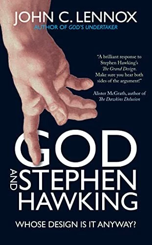 God and Stephen Hawking: Whose Desi..., Lennox, John C.