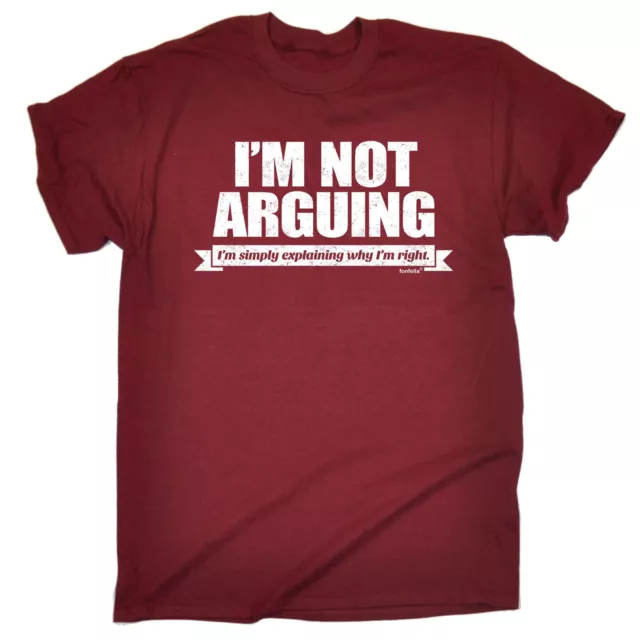 Not Arguing Explaining Why Im Right MENS T-SHIRT birthday sarcastic funny gift