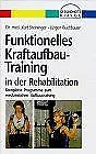 Funktionelles Kraftaufbau- Training in der Rehabili... | Buch | Zustand sehr gut