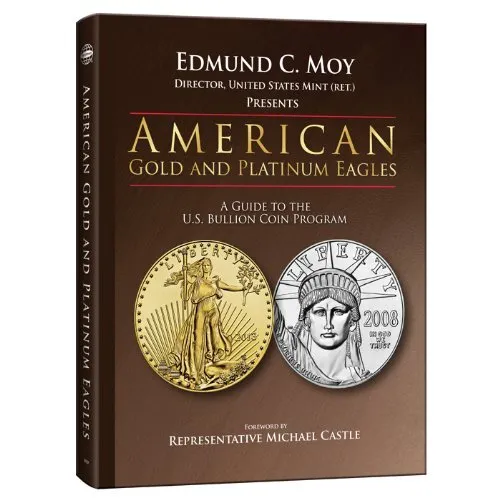AMERICAN GOLD & PLATINUM EAGLES: A GUIDE TO THE U.S. By Edmund C. Moy EXCELLENT