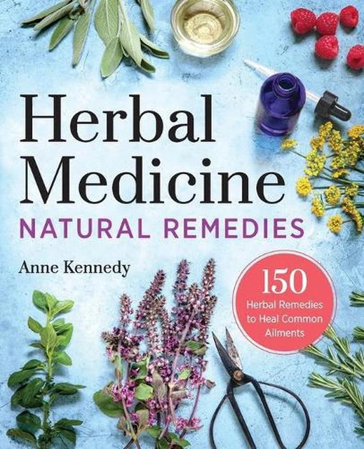 Herbal Medicine Natural Remedies: 150 Herbal Remedies to Heal Common Ailments by