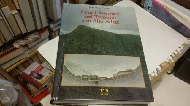 Tabarelli I FORTI AUSTRIACI NEL TRENTINO E IN ALTO ADIGE , TEMI 1990, 14mr22 Tabarelli I FORTI AUSTRIACI NEL TRENTINO E IN ALTO ADIGE , TEMI 1990, 14mr22