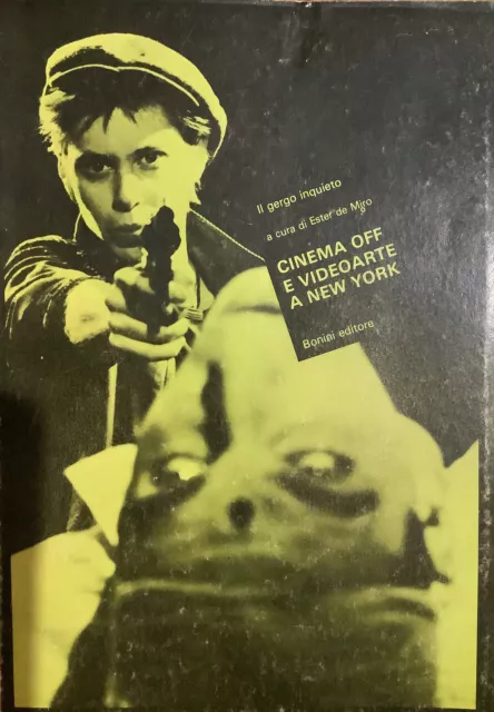 Il Gergo Inquieto-Cinema Off E Videoarte A New York-Bonini Editore 1981