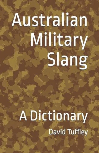 AUSTRALIAN MILITARY SLANG: A Dictionary by Aussie Digger (English ...