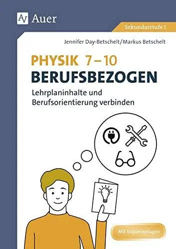 Physik 7-10 berufsbezogen: Lehrplaninhalte und , Day-Betschelt Pamphlet*.