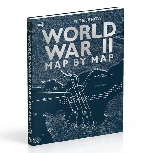 WORLD WAR II Map by Map by Peter Snow & DK - Non Fiction - Hardback £18 ...