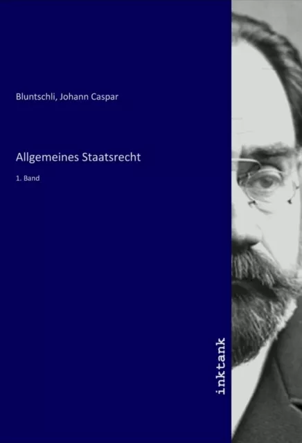 Allgemeines Staatsrecht 1. Band Johann Caspar Bluntschli Taschenbuch Deutsch