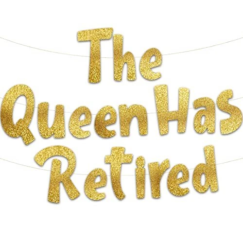 The Queen Has Retired Gold Glitter Banner – Women’s Retirement Party Supplies...