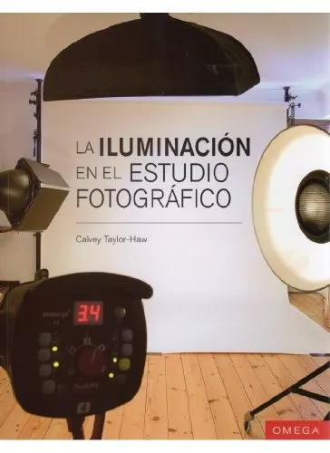 La Iluminación En El Estudio Fotográfico (Foto,Cine Y Tv-Fotografía Y Video)