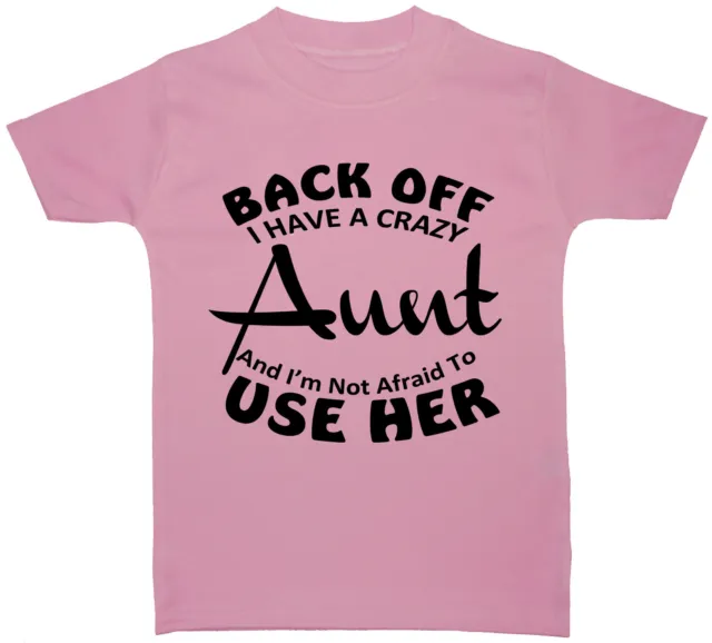 T-shirt bambino Back Off Crazy Aunt top 0-3M-5-6 anni ragazzo bambina regalo divertente