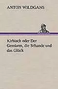 Kirbisch oder Der Gendarm, die Schande und das Glück | Buch | 9783847263944