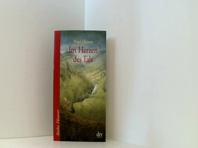 Im Herzen des Tals: Roman (Reihe Hanser) Hinton, Nigel und Hilde Linnert: