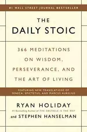 The Daily Stoic: 366 - Hardcover, by Holiday Ryan; Hanselman - Very Good