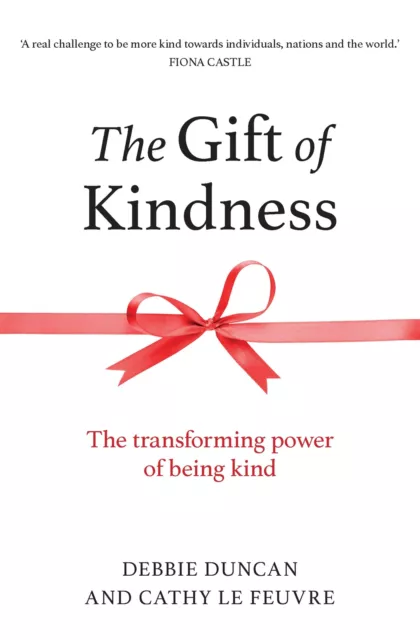 The Cadeau de Bonté : Transformant Power Of Étant Kind Par Debbie Duncan, Cath