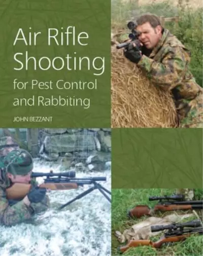 John Bezzant Air Rifle Shooting for Pest Control and Rabbiting (Relié)