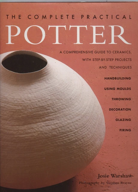 The Complete Practical Potter Pottery Book A Guide to Ceramics Techniques NEW