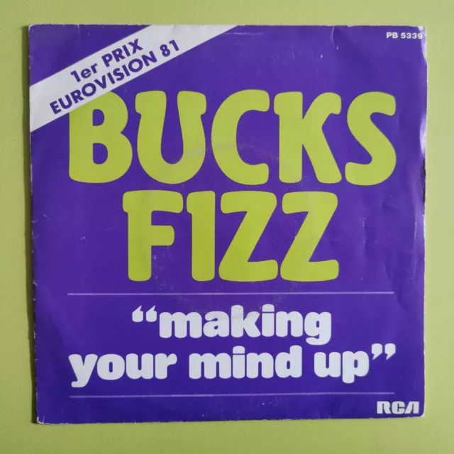 Bucks Fizz – Making Your Mind Up Label: RCA Victor - Vinyl, 7",  45 RPM - 1981