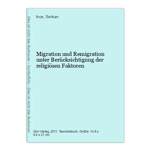 Migration und Remigration unter Berücksichtigung der religiösen Faktoren Ince, S