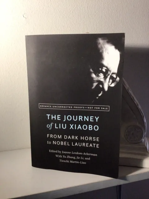 The Journey of Liu Xiaobo: From Dark Horse to Nobel Laureate-Unread ARC Paperbac