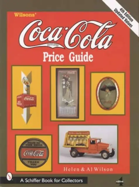 Wilsons Coca-Cola Collectors Price Guide 4th Ed Vintage Advertising Signs & More