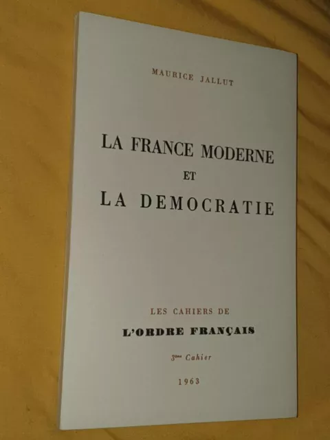 La France Moderne et la Démocratie, Maurice JALLUT, L'Ordre Français, 1963