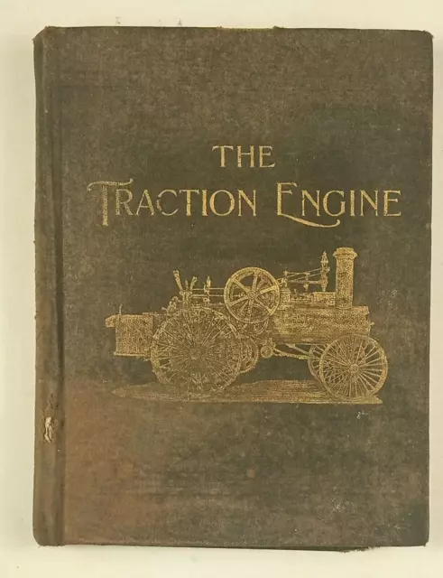 The Traction Engine 1903 Instruction Book Farm Engines 128 Pages Hardbound  rr1