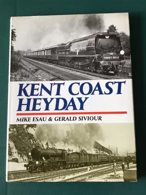 Kent Coast Heyday by Siviour, Gerald Hardback Book