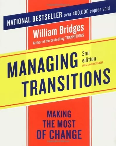 Managing Transitions: Making the Most of Change by Bridges, William 0738208248