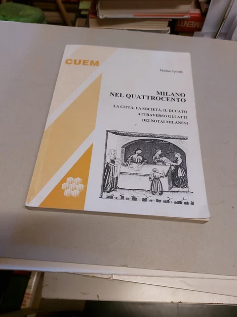 Marina Spinelli - Milano Nel '400. La Citta, La Societa, Il Ducato, 2f24