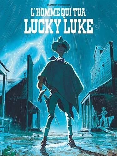 LUCKY LUKE : L'HOMME QUI TUA LUCKY LUKE (FRENCH EDITION) By Matthieu Bonhomme
