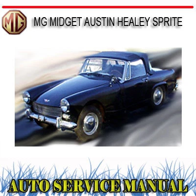 Mg Midget Austin Healey Sprite 1961-1972 Workshop Service, Parts & Wiring Manual