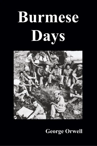 Burmese Days by Orwell, George