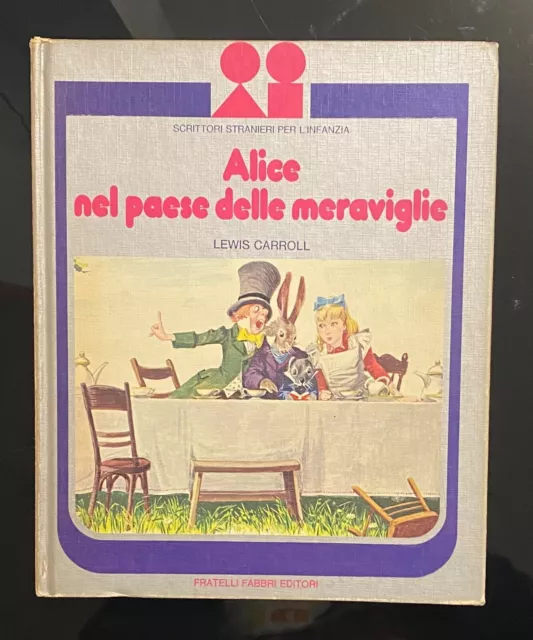 Alice nel paese delle meraviglie di Lewis Carroll. 1ed Fratelli Fabbri 1974