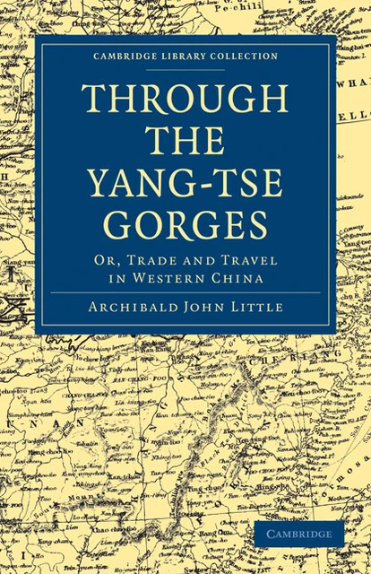 Through the Yang-tse Gorges Little Paperback Cambridge University Press