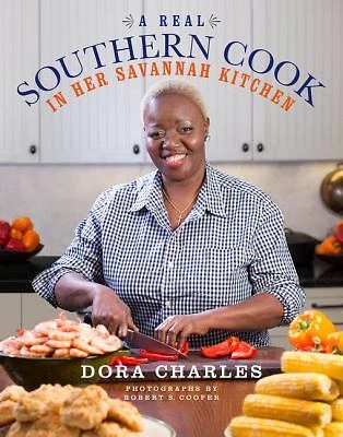 A Real Southern Cook : In Her Savannah Kitchen Hardcover Dora Cha
